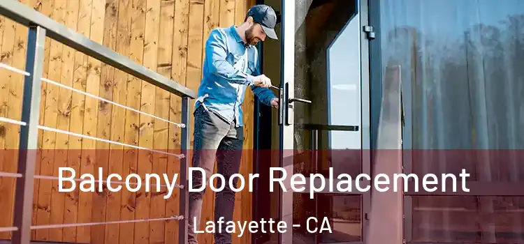  Balcony Door Replacement Lafayette - CA