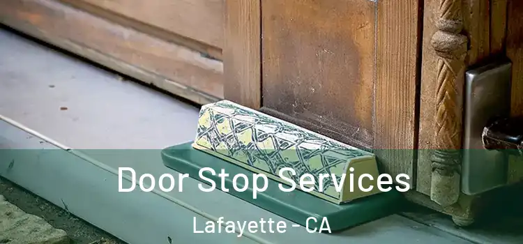 Door Stop Services Lafayette - CA