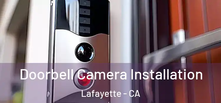  Doorbell Camera Installation Lafayette - CA