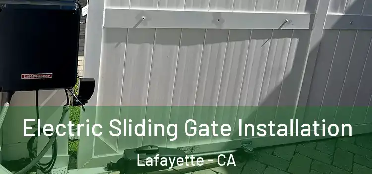  Electric Sliding Gate Installation Lafayette - CA