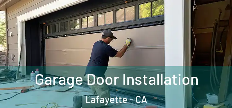  Garage Door Installation Lafayette - CA
