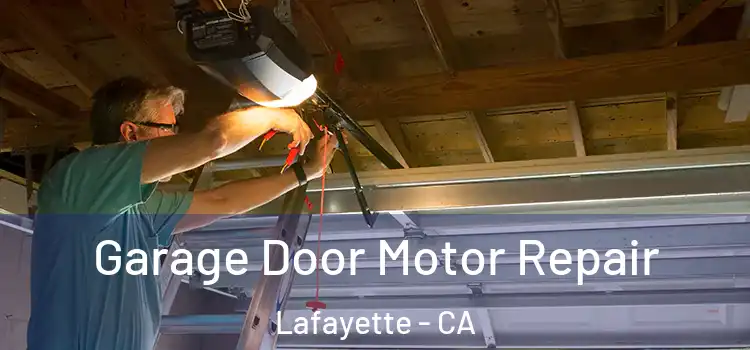  Garage Door Motor Repair Lafayette - CA