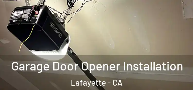  Garage Door Opener Installation Lafayette - CA