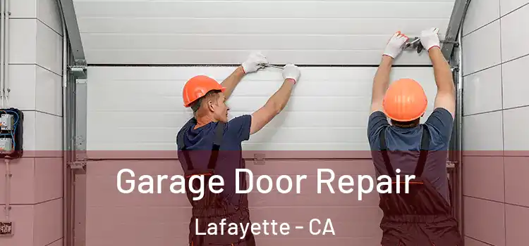  Garage Door Repair Lafayette - CA