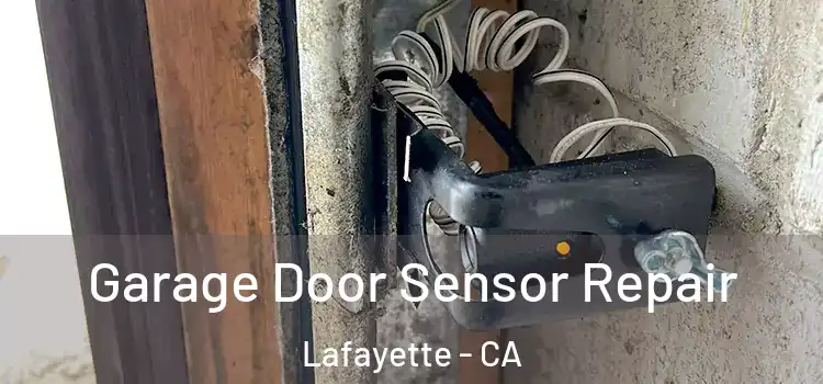 Garage Door Sensor Repair Lafayette - CA