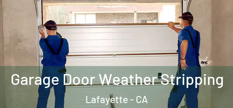  Garage Door Weather Stripping Lafayette - CA