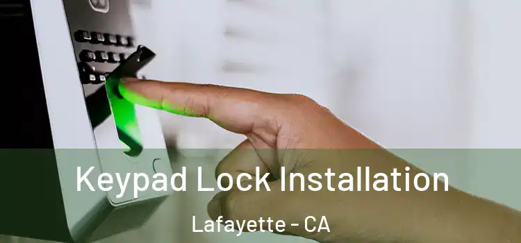 Keypad Lock Installation Lafayette - CA