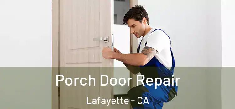  Porch Door Repair Lafayette - CA