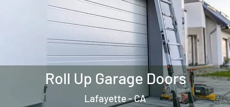  Roll Up Garage Doors Lafayette - CA