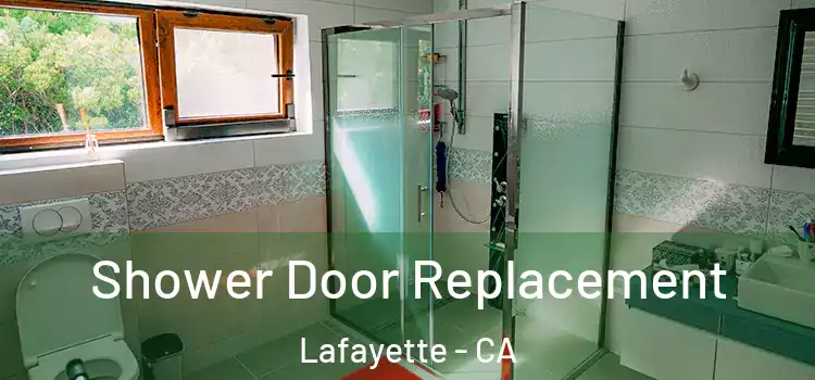 Shower Door Replacement Lafayette - CA