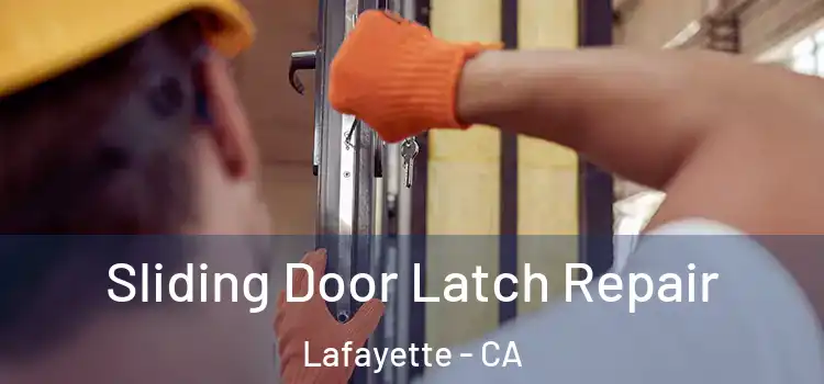 Sliding Door Latch Repair Lafayette - CA