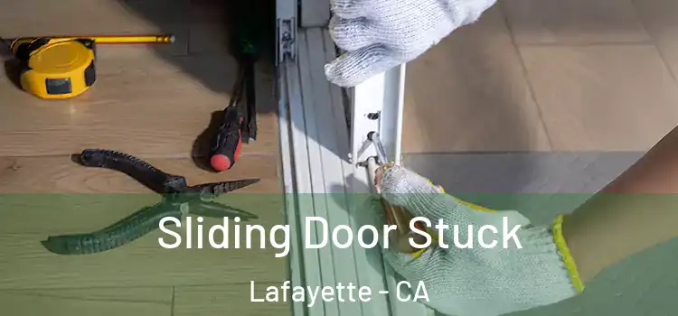  Sliding Door Stuck Lafayette - CA