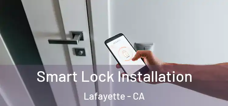  Smart Lock Installation Lafayette - CA