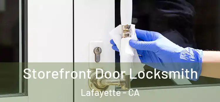  Storefront Door Locksmith Lafayette - CA